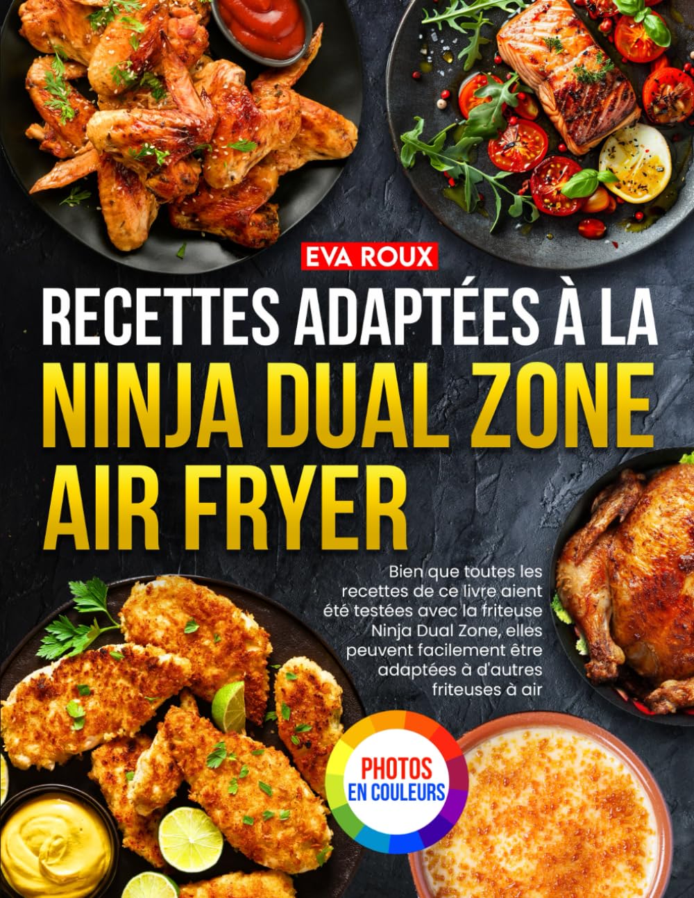 Recettes adaptées à la Ninja Dual Zone Air Fryer: En Édition Premium Guide Ultime pour Maîtriser l’Air Fryer à Double Compartiment avec des Recettes Saines, Rapides, Gourmandes, Testées et Adaptées. Health, Nutrition & Fitness