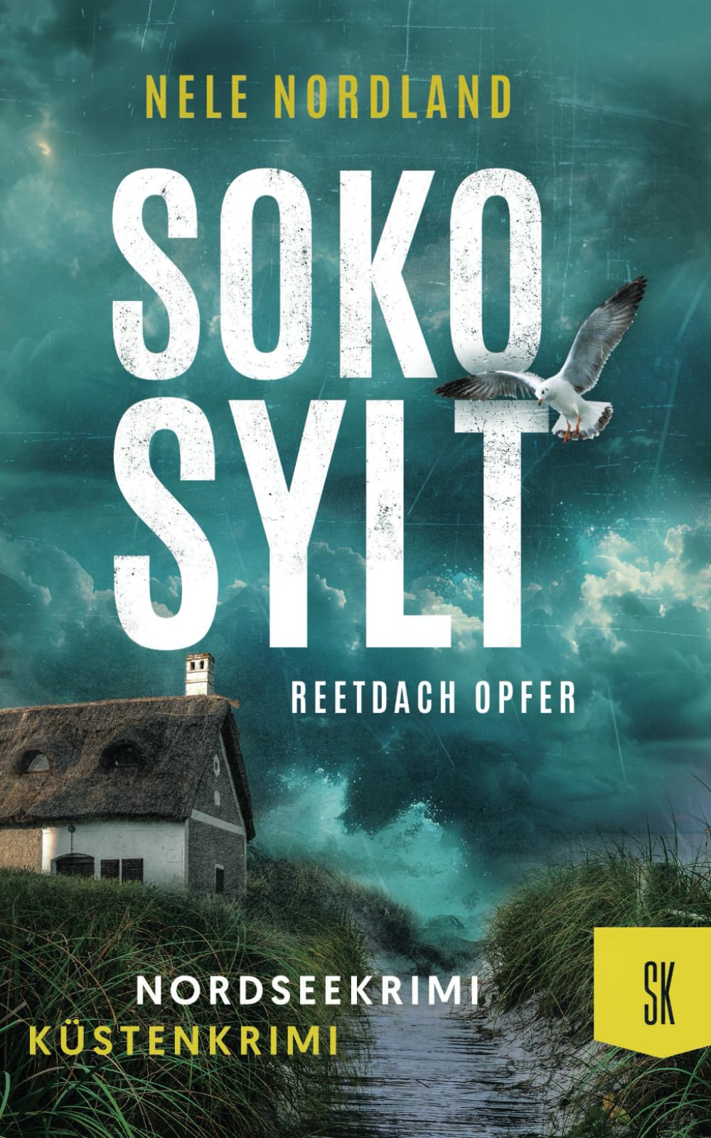 SOKO SYLT - Reetdach Opfer: Nordseekrimi Küstenkrimi (Berger & Claasen ermitteln 2) (SYLT KRIMI, Band 2) Action & Adventure