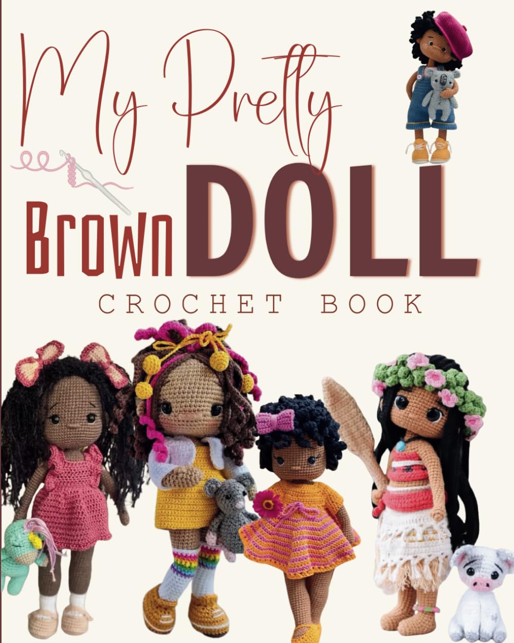 My Pretty Brown Doll Crochet Book: Unique and Beautiful Dolls Every Skill Level book