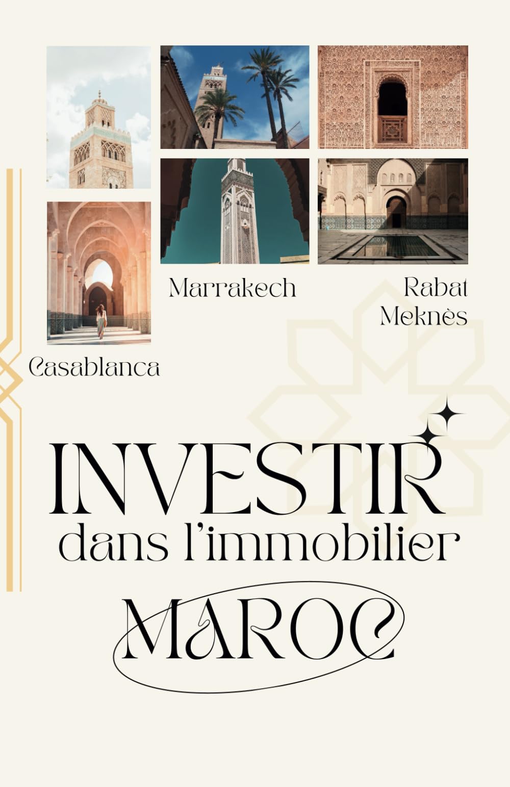 Investir dans l’immobilier au Maroc : Guide complet pour les Français: Stratégies et Conseils pour les Investisseurs Français book