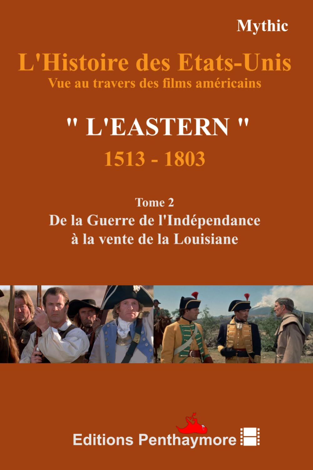 L'EASTERN: L'Histoire des Etats-Unis vue au travers des films américains : 1513 - 1803 Tome 2 De la Guerre de l'Indépendance à la vente de la Louisiane book