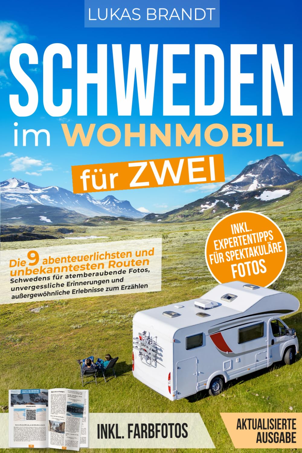 Schweden im Wohnmobil für zwei: Die 9 abenteuerlichsten und unbekanntesten Routen Schwedens für atemberaubende Fotos, unvergessliche Erinnerungen und außergewöhnliche Erlebnisse zum Erzählen Travel Books