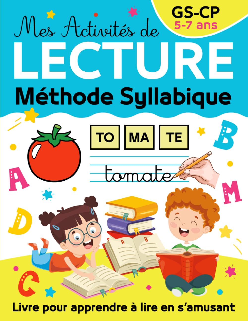 Mes Activités de Lecture - Méthode Syllabique - GS et CP: Livre pour apprendre à lire en s’amusant avec des jeux éducatifs et exercices ludiques | ... enfants en maternelle grande section et CP book