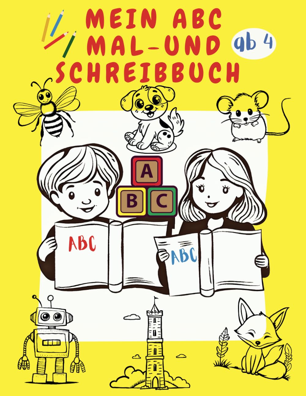 Mein ABC Mal- und Schreibbuch: Für Vorschulkinder ab 4 Jahren Novels & Short Stories