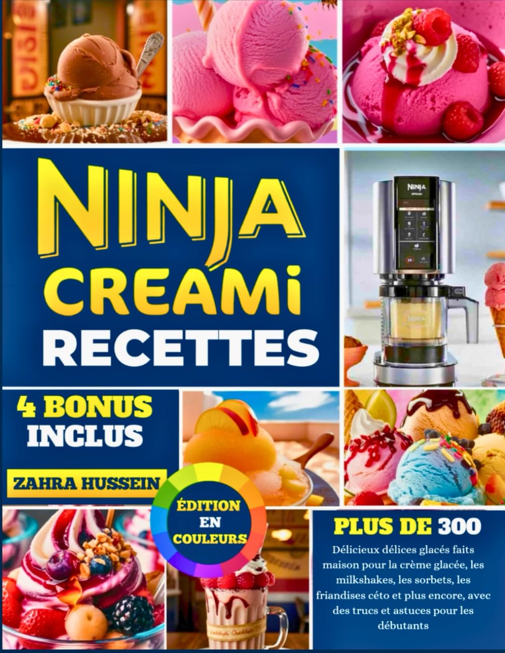Ninja Creami Recettes: Plus De 300 Délicieux Délices Glacés Faits Maison Pour La Crème Glacée, Les Milkshakes, Les Sorbets, Les Friandises Céto Et ... Avec Des Trucs Et Astuces Pour Les Débutants book