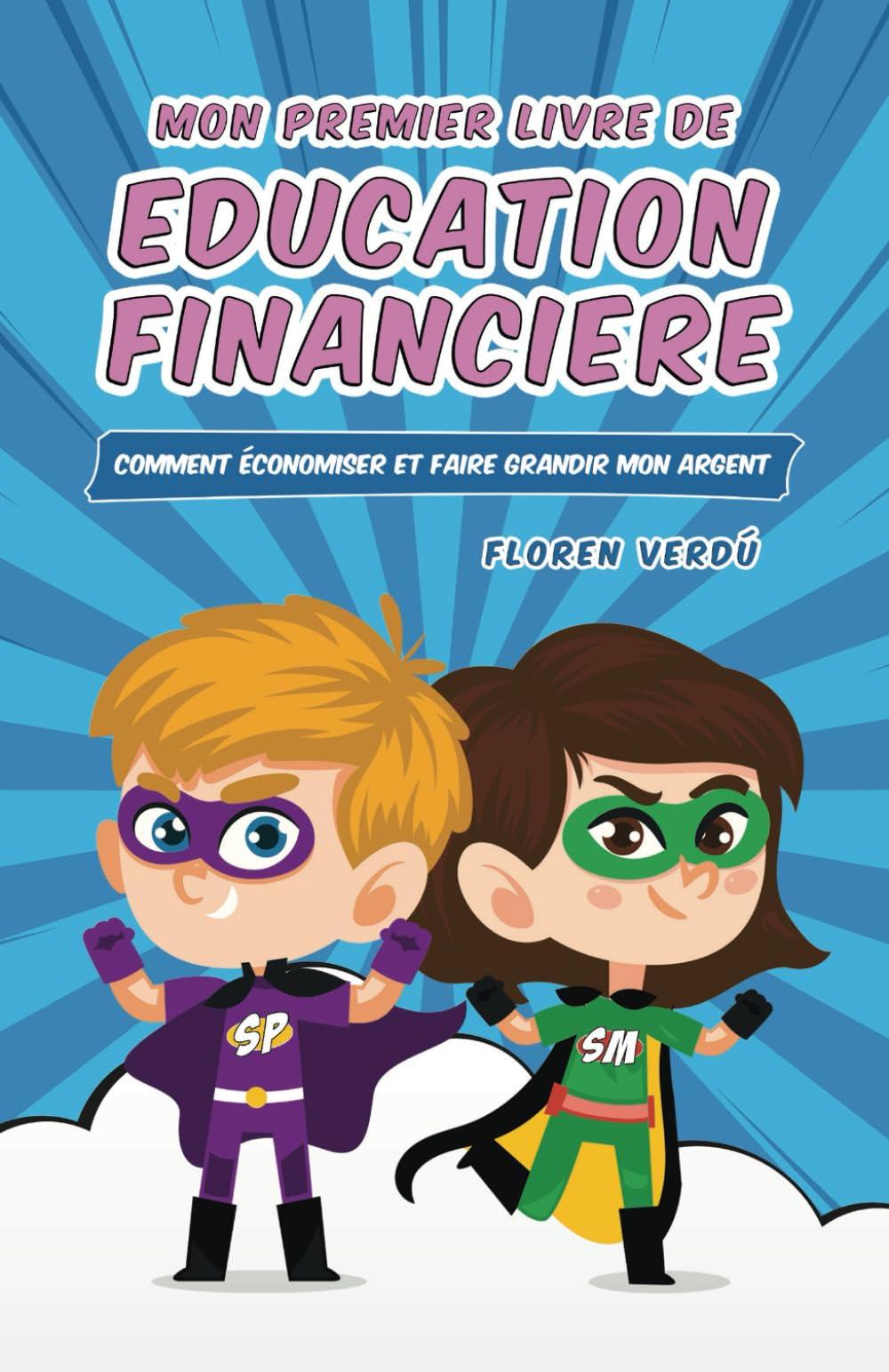 MON PREMIER LIVRE DE EDUCATION FINANCIERE: Comment économiser et faire grandir mon argent book