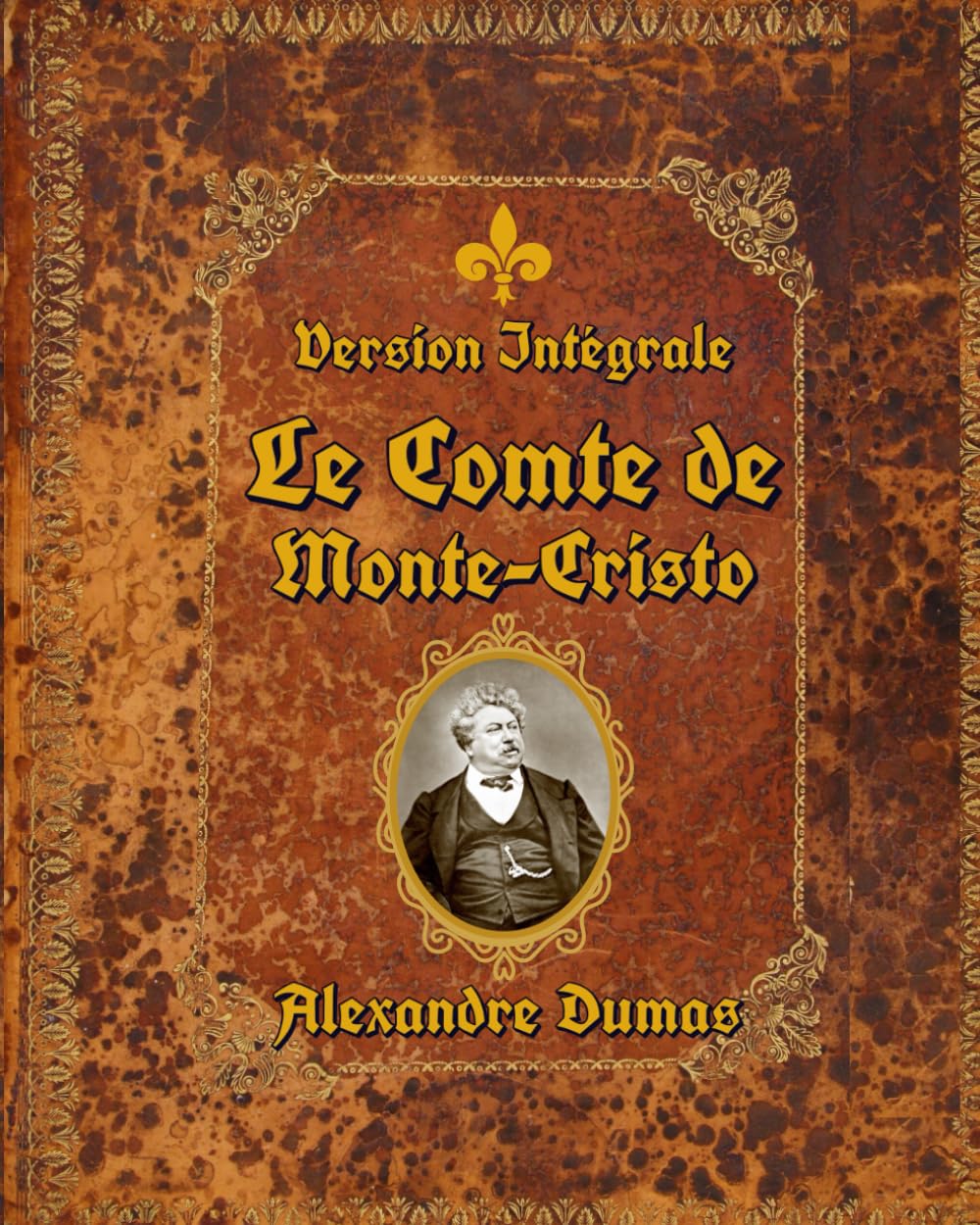 Le Comte de Monte-Cristo - Édition Complète: Inclus un guide, version intégrale non abrégée, les quatre tomes rassemblés en un unique ouvrage. Action & Adventure