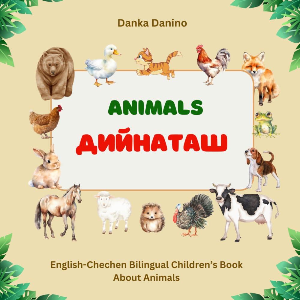 Animals: English-Chechen Bilingual Children’s Book About Animals Non-fiction