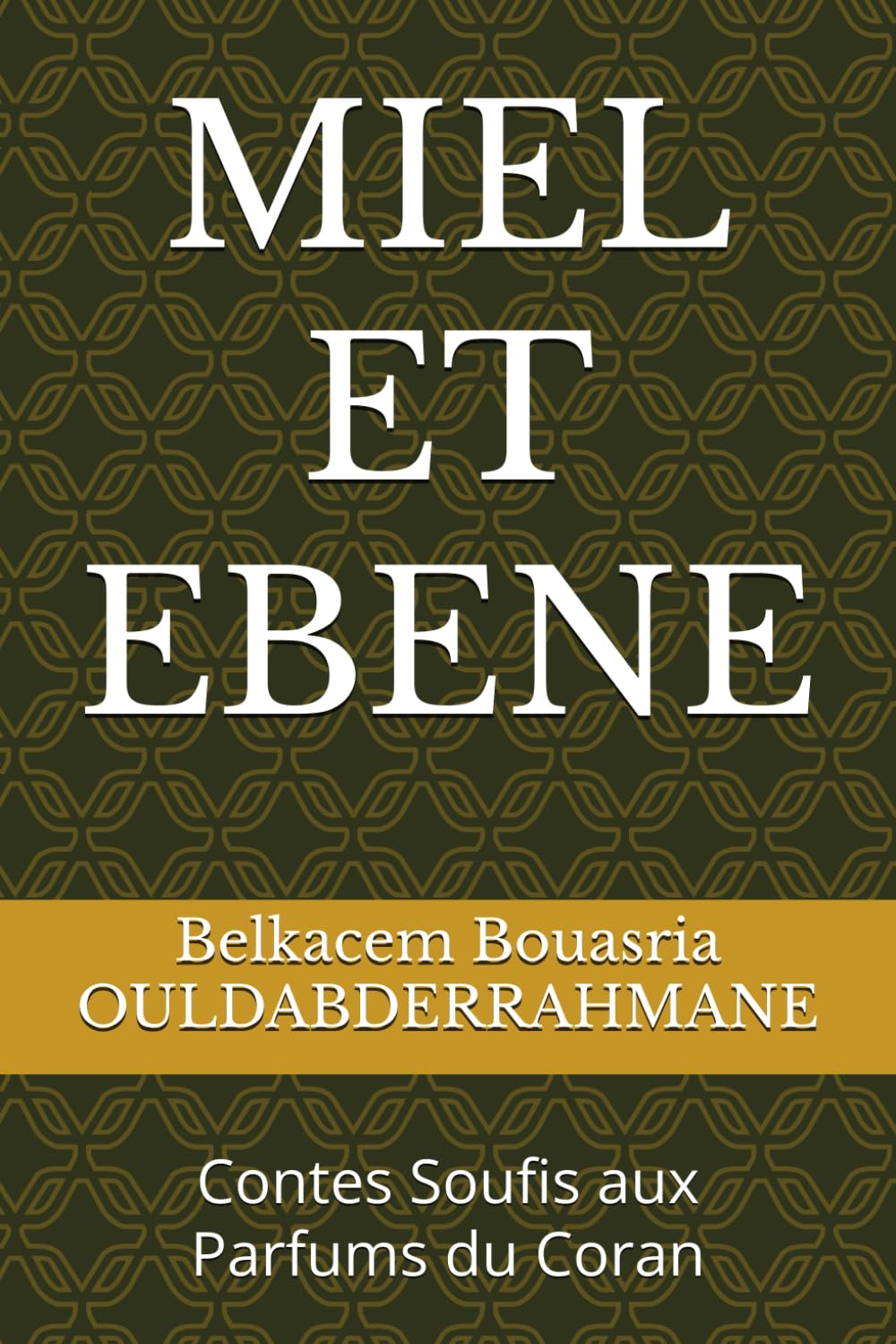 MIEL ET EBENE: Contes Soufis aux Parfums du Coran book