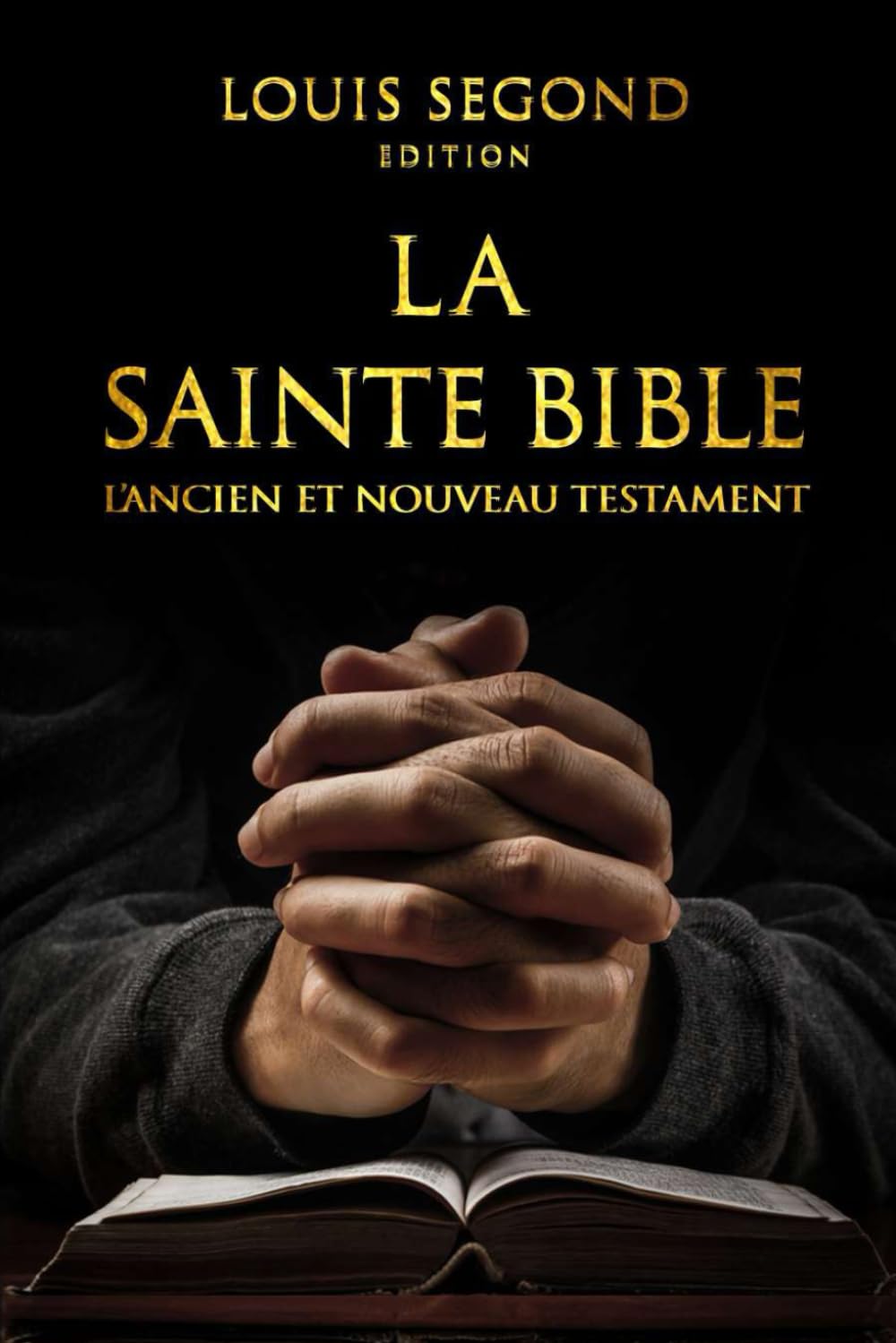 La Sainte Bible : La Parole Divine Du Livre Sacré pour Une Vie Spirituelle Épanouie : Lire Bible en français Louis Segond . book