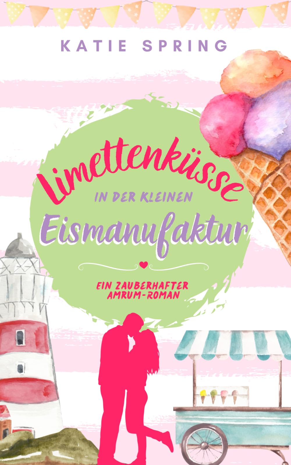 Limettenküsse in der Kleinen Eismanufaktur: Ein Nordseeroman für deine gemütliche Auszeit zum Wohlfühlen Contemporary Romance