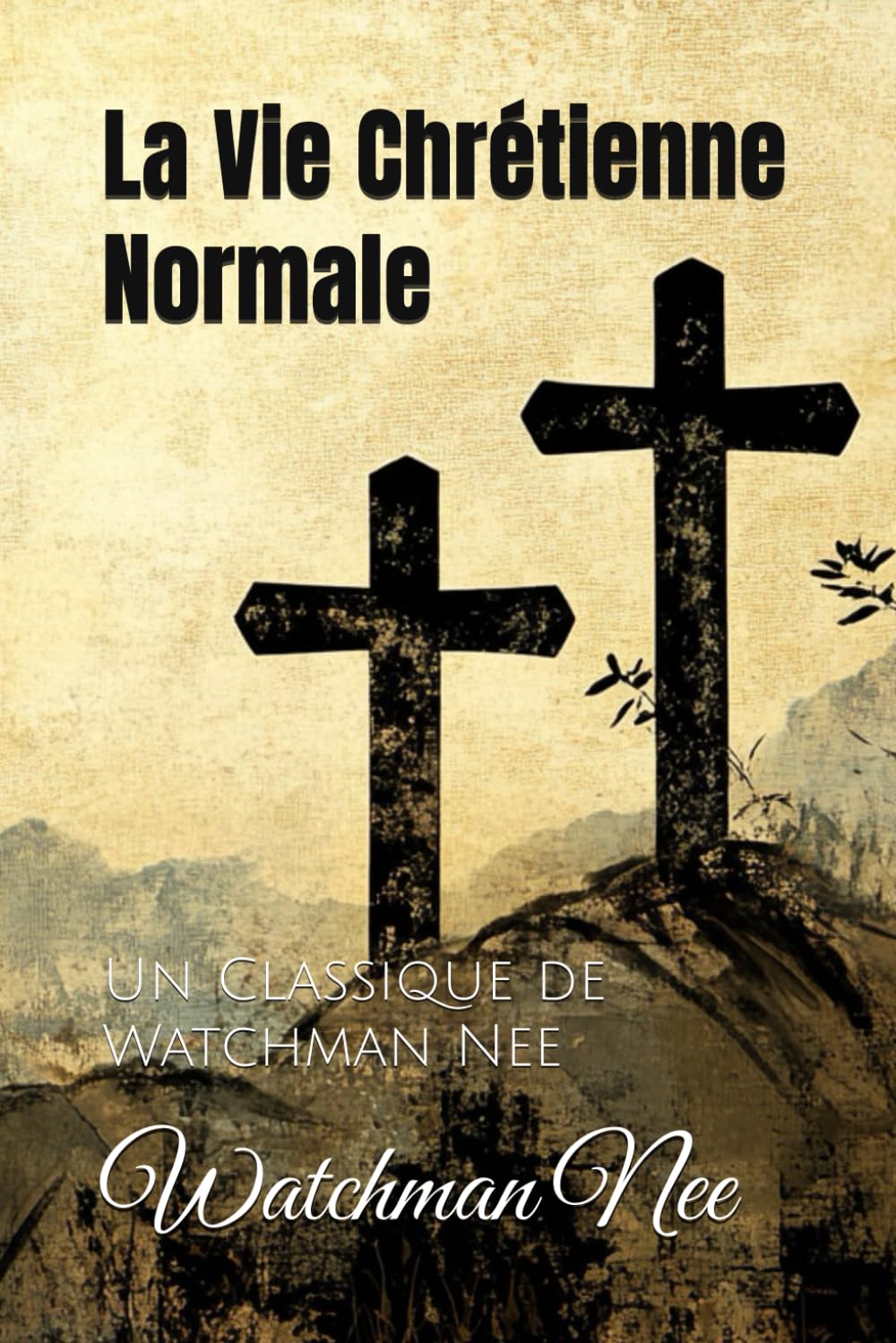 La Vie Chrétienne Normale: Un Classique de Watchman Nee book