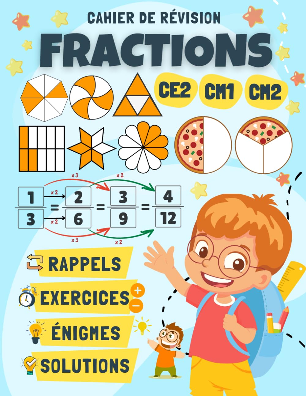 Cahier de Révision : Fractions pour CE2, CM1 et CM2: Rappels, Illustrations, Exemples, Exercices, Énigmes et Solutions book