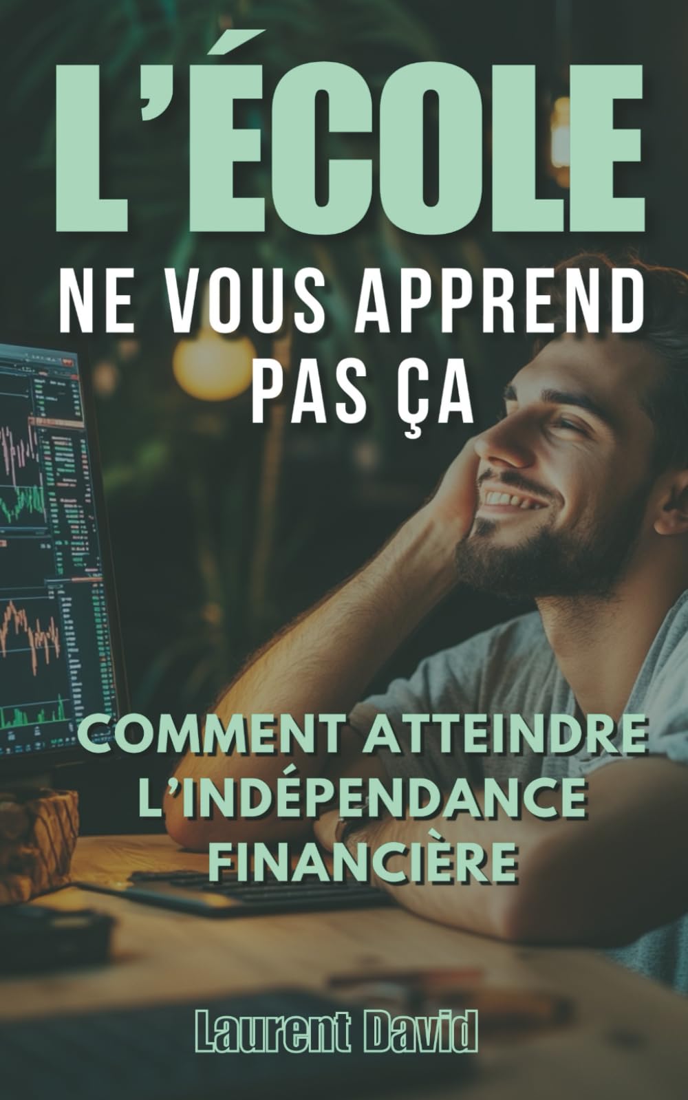L'école ne vous apprend pas ça: Guide pour jeunes investisseurs book