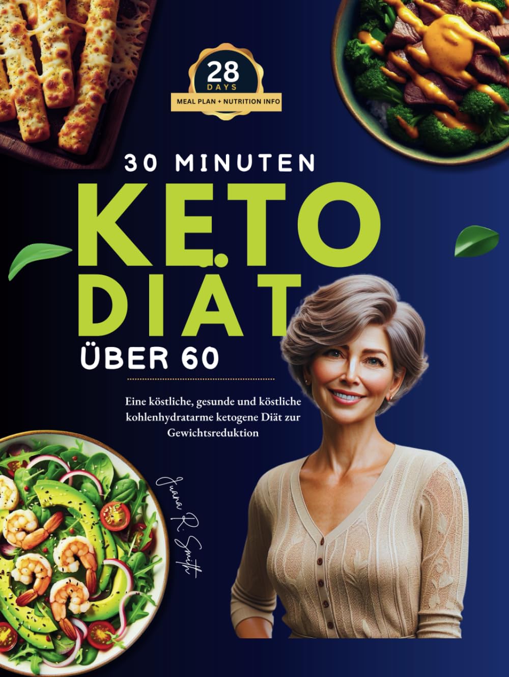30-minuten-Keto-Diät für Anfänger über 60: Eine köstliche, gesunde und köstliche kohlenhydratarme ketogene Diät zur Gewichtsreduktion (einfache 28-Tage-Speisepläne + Nährwerte inklusive) Health, Nutrition & Fitness