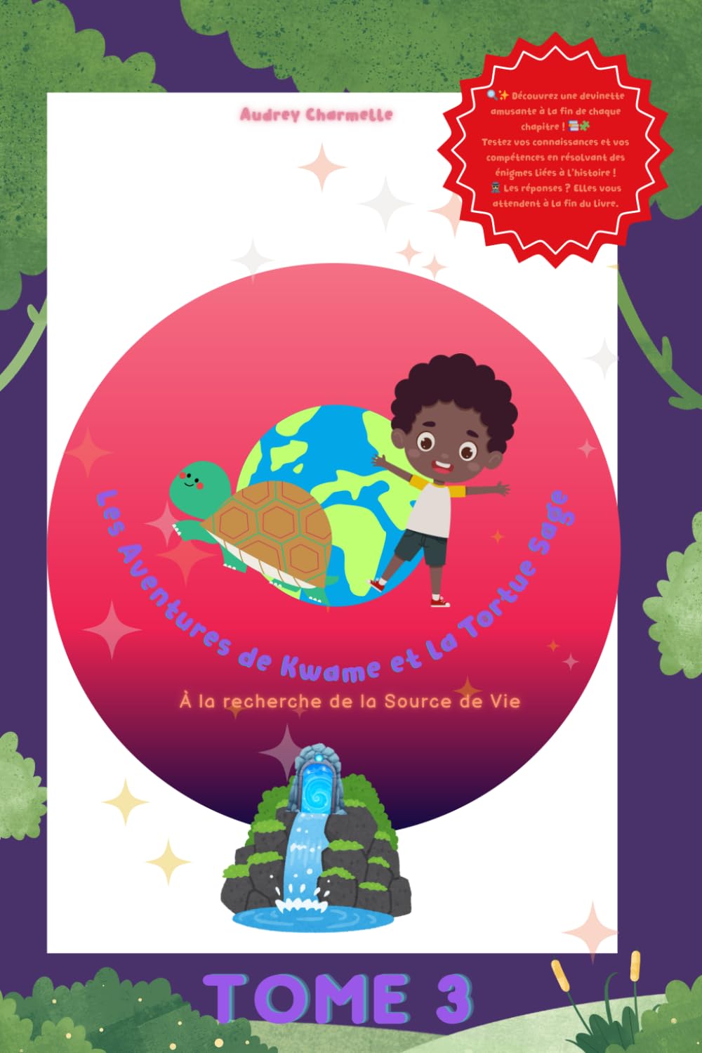 À la recherche de la Source de Vie: Les Aventures de Kwame et la Tortue Sage book