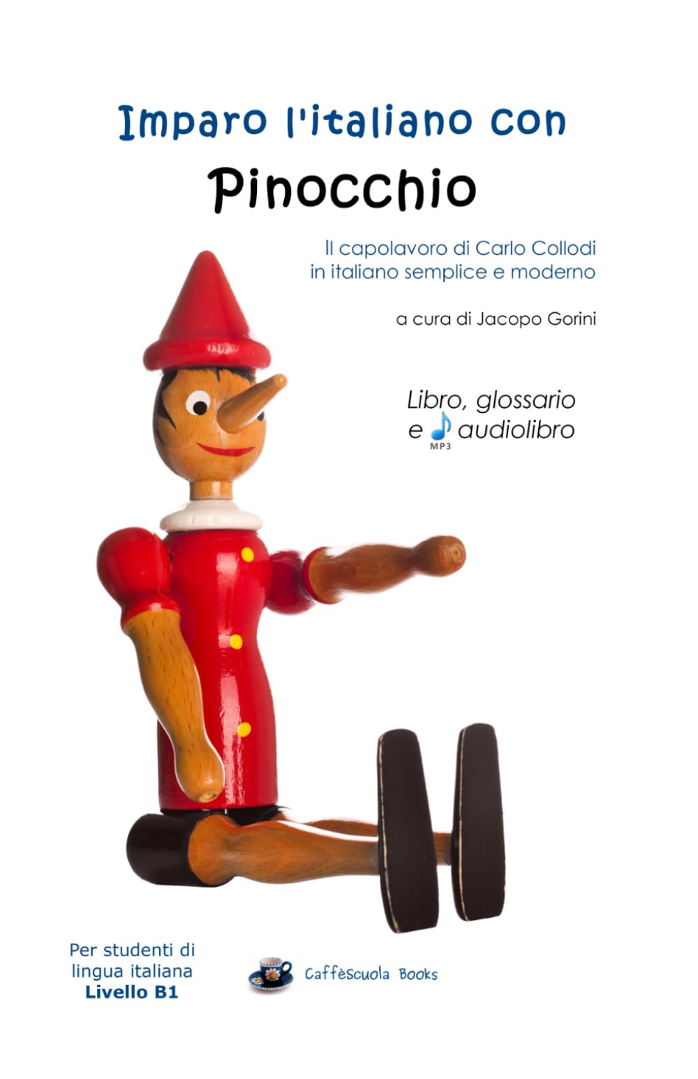 Imparo l'italiano con Pinocchio: Il capolavoro di Carlo Collodi in italiano semplice e moderno Foreign Languages ​​& Dictionaries