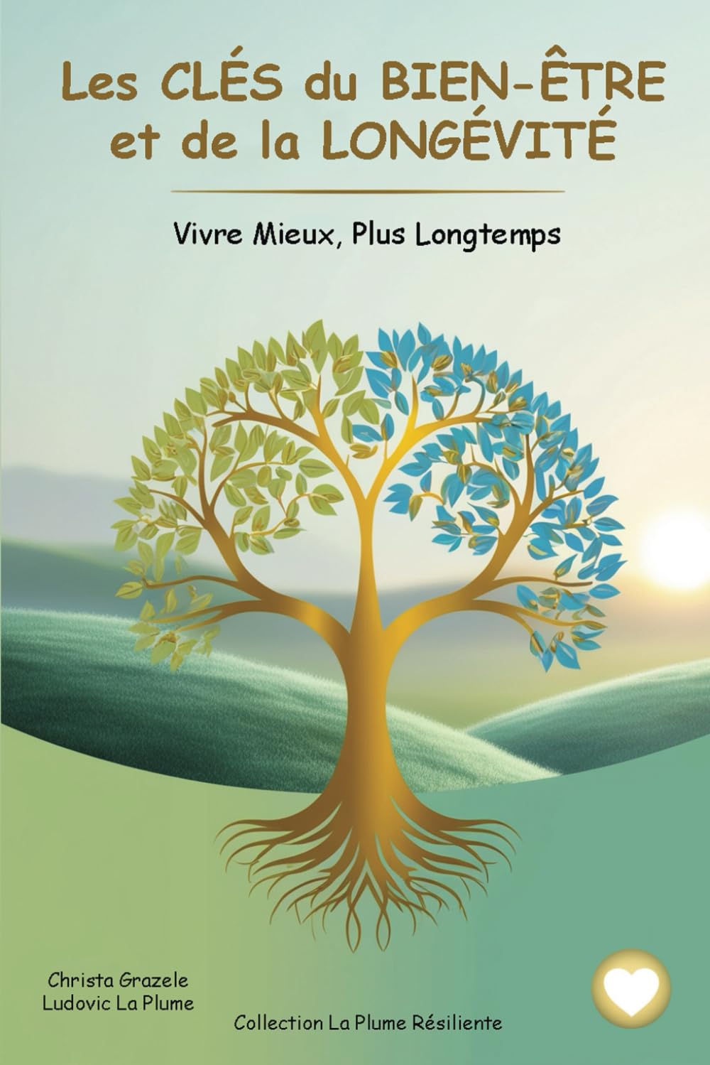 Les CLÉS du BIEN-ÊTRE et de la LONGÉVITÉ: Vivre Mieux, Plus Longtemps book