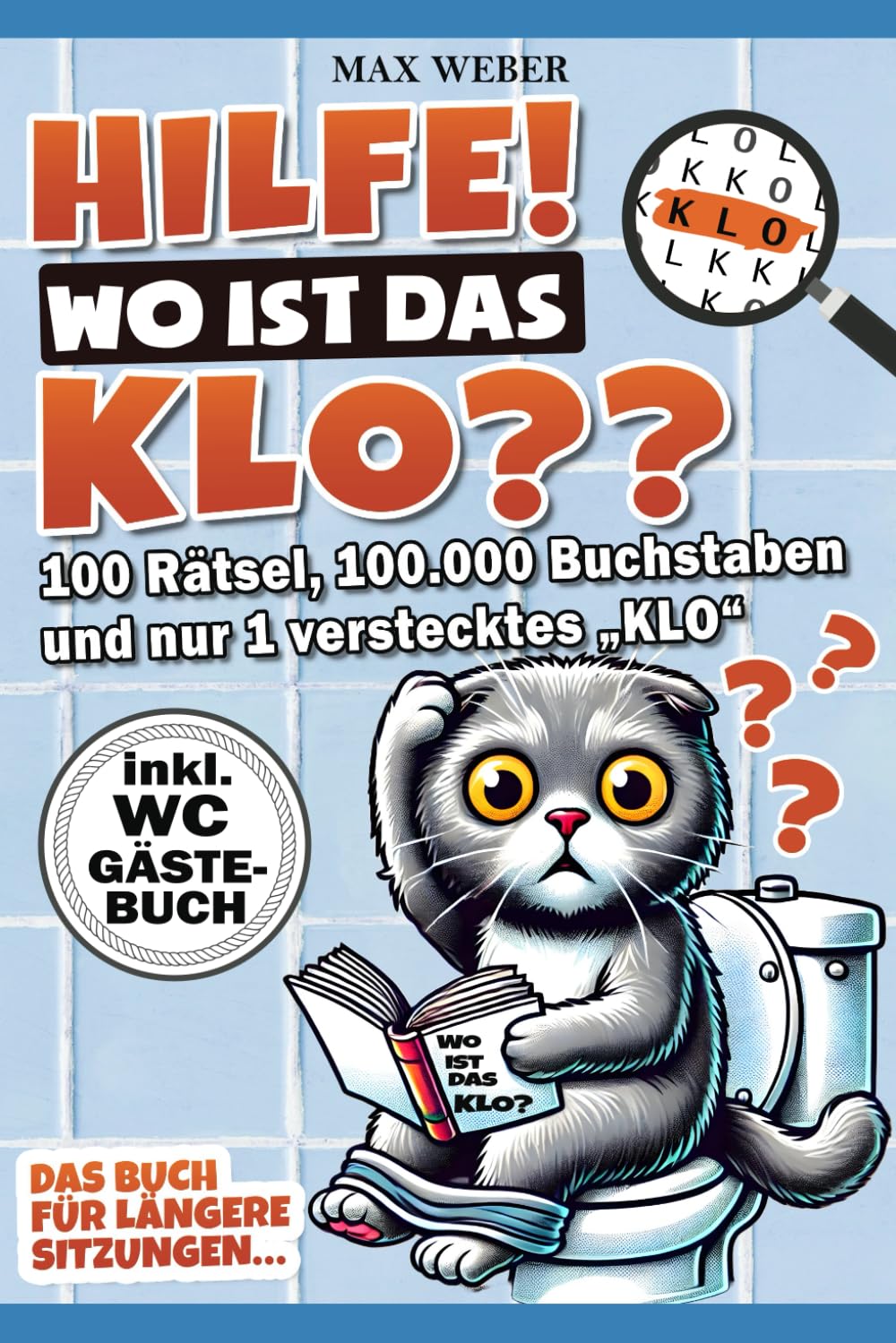 Hilfe wo ist das KLO?: Ein geniales Klo Rätsel Buch für längere Sitzungen - Das perfekte Geschenk zum Einzug inkl. lustigem Klo Gästebuch Film, Art & Culture