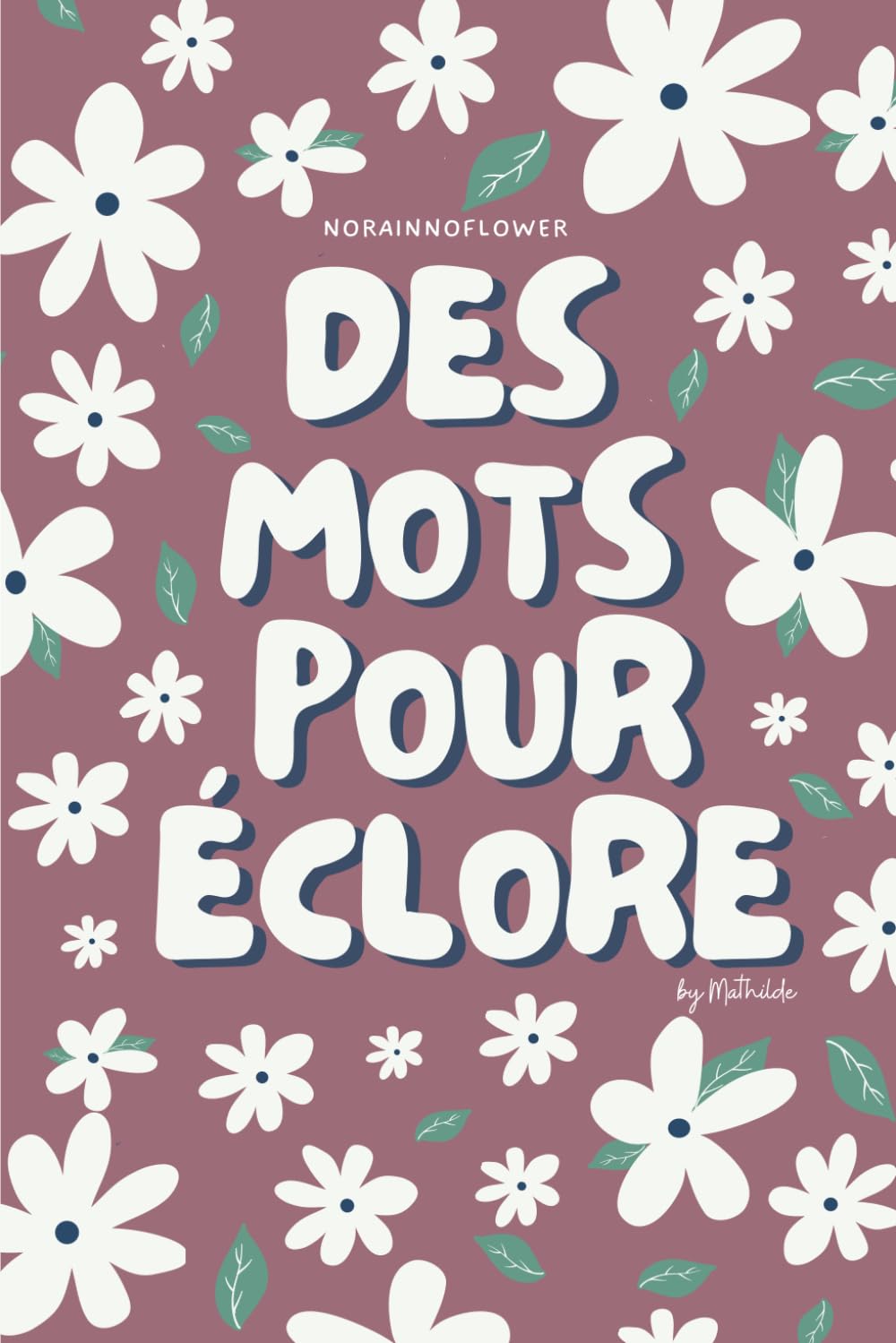 Des mots pour éclore - Livre TCA - Recueil de textes inspirants pour ta guérison: - Citations troubles alimentaires - book