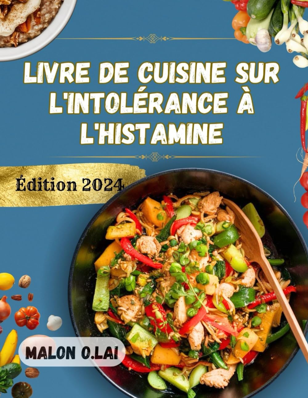 Livre de cuisine sur l'intolérance à l'histamine: Des recettes délicieuses et faciles à suivre avec un plan de repas pour vivre plus sainement book