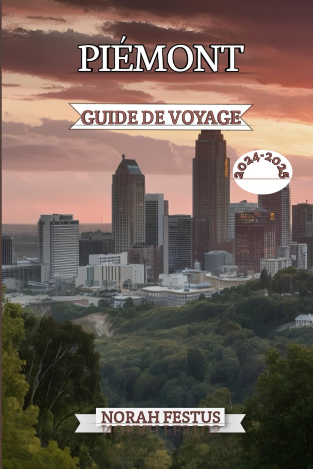 PIÉMONT GUIDE DE VOYAGE 2024 - 2025: Un manuel complet pour explorer Turin, le lac Majeur, vignobles Langhe, les aventures alpines, la cuisine ... festivals locaux avec des conseils essentiels book
