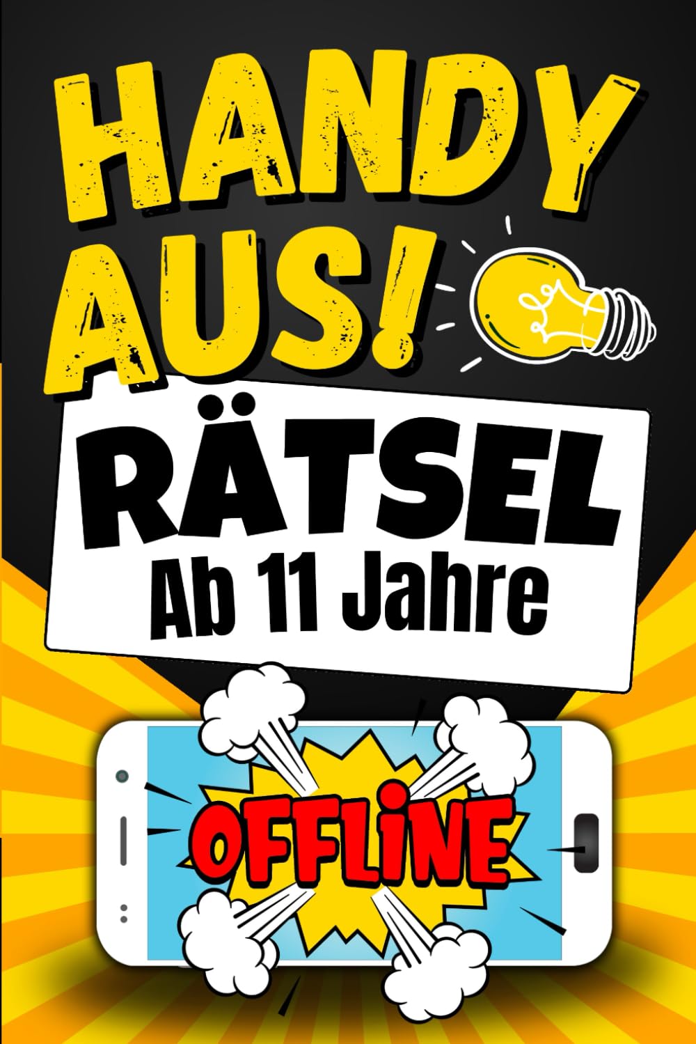 Handy aus! Rätsel ab 11 Jahre: Rätselbuch für Kinder inklusive Wortsuchrätsel, Sudoku, Kreuzworträtsel und vielem mehr Parents & Children