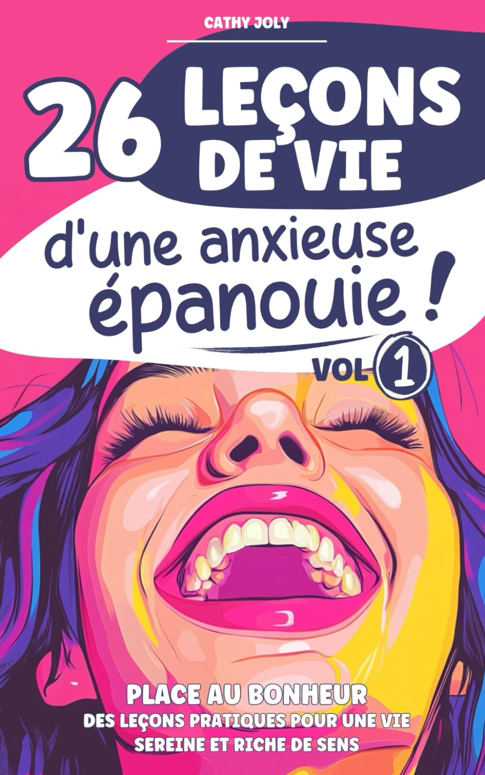 26 leçons de vie d’une anxieuse épanouie (Vol 1): Place au bonheur, des leçons pratiques pour une vie sereine et riche de sens (Développement personnel & bien-être) book