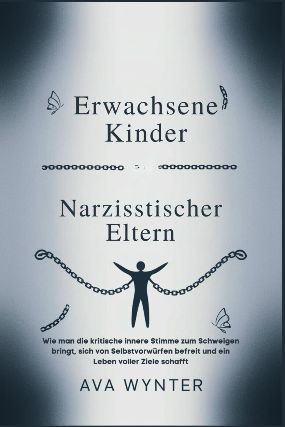 Erwachsene Kinder Narzisstischer Eltern: Wie man die kritische innere Stimme zum Schweigen bringt, sich von Selbstvorwürfen befreit und ein Leben voller Ziele schafft Leisure, Home & Garden