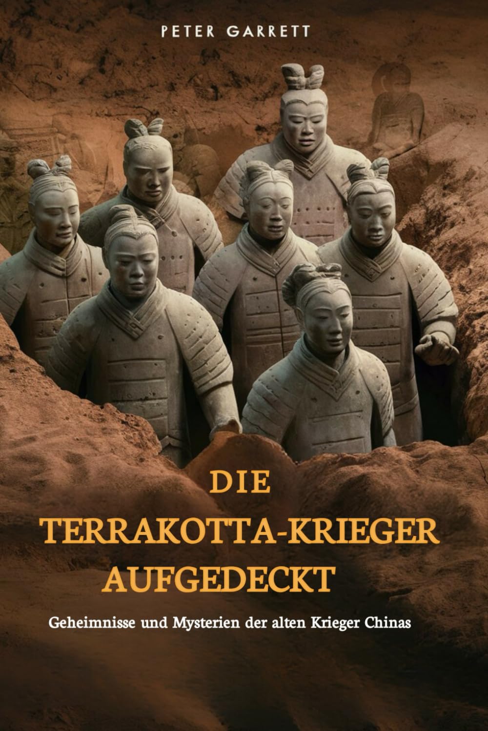 Die Terrakotta-Krieger Aufgedeckt: Geheimnisse und Mysterien der alten Krieger Chinas Film, Art & Culture