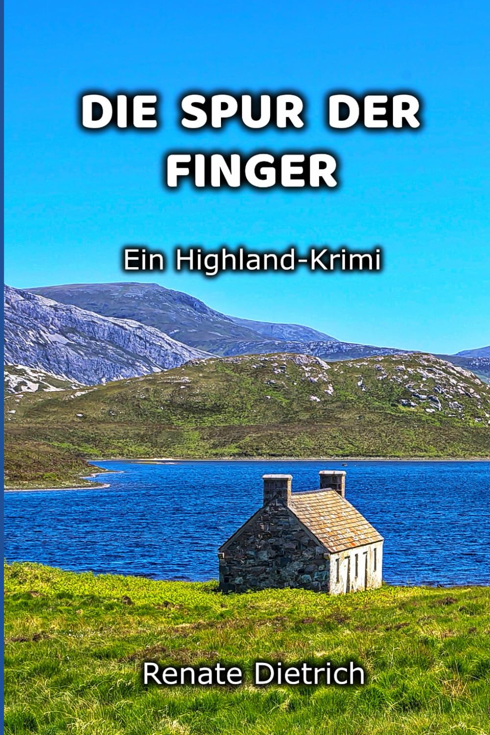 DIE SPUR DER FINGER: Ein Highland-Krimi (Highland-Krimis) Detective & CSI