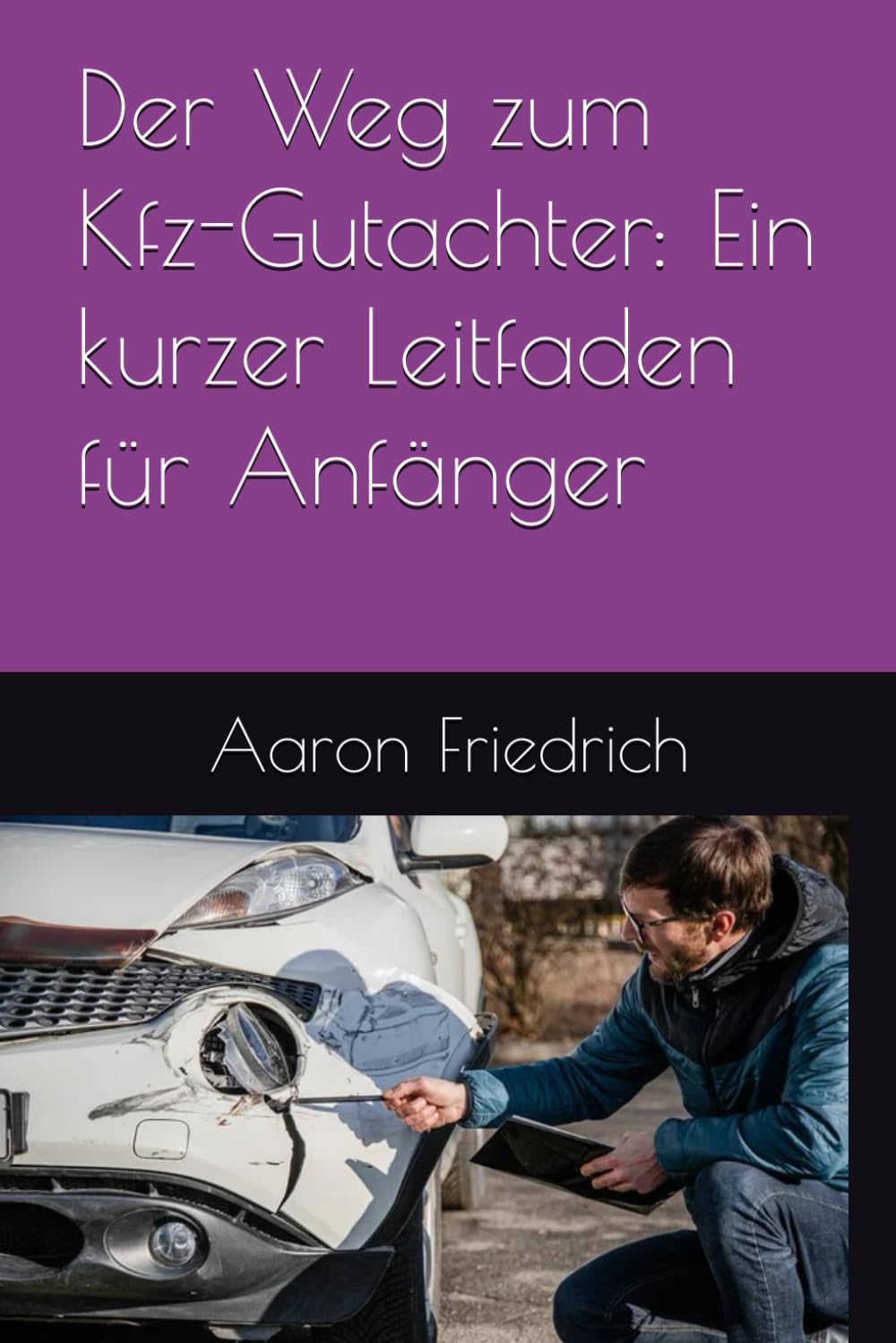 Der Weg zum Kfz-Gutachter: Ein kurzer Leitfaden für Anfänger Business, Finance & Career