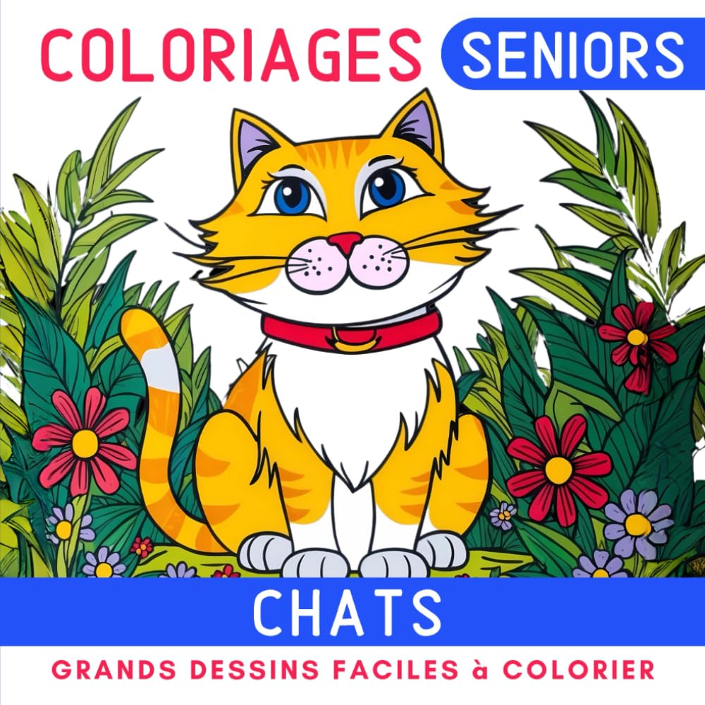 Chats Livre de Coloriage pour Senior: Cahier de coloriage apaisant pour les personnes âgées et les débutants avec grands dessins simples et faciles à colorier book