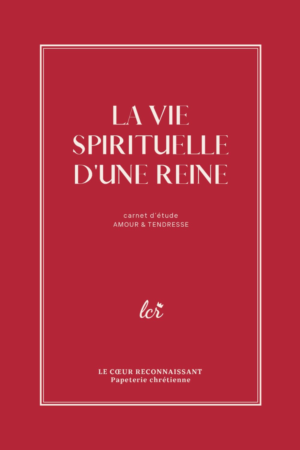 La vie spirituelle d'une reine (amour) : carnet de méditation de 194 pages pour cultiver son intimité avec Dieu: Davantage d'amour - Jean book