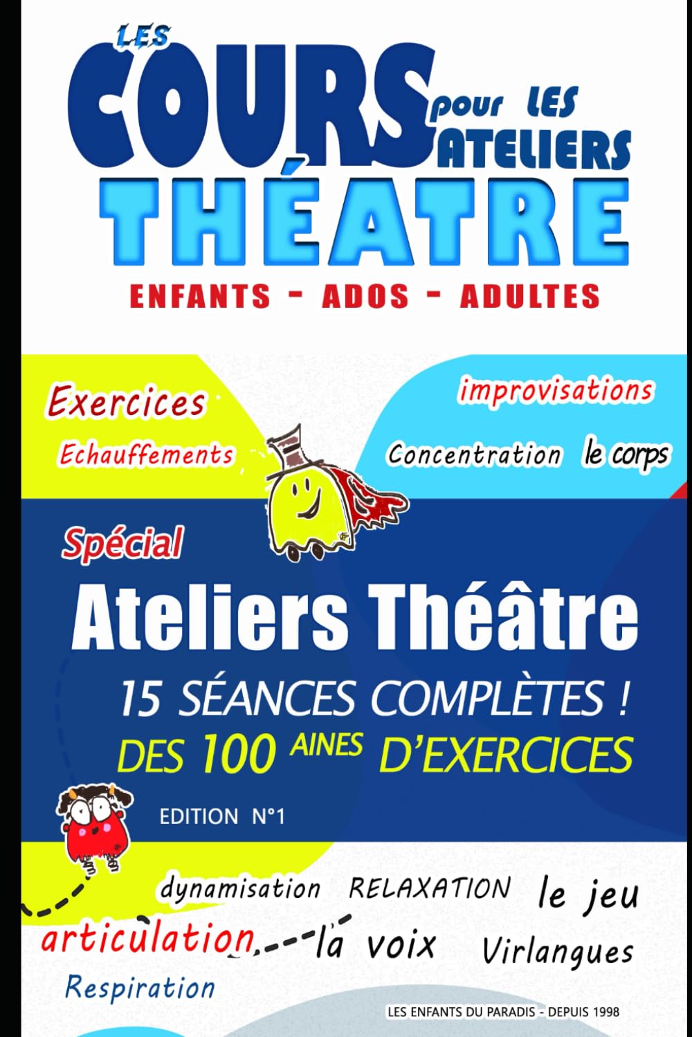 Ateliers de théâtre pour enfants , adultes et adolescents pour devenir acteur et futur comédien: Jeux, Diction, Articulation, Corps, Voix et ... de théâtre - Initiation et formation théâtre book