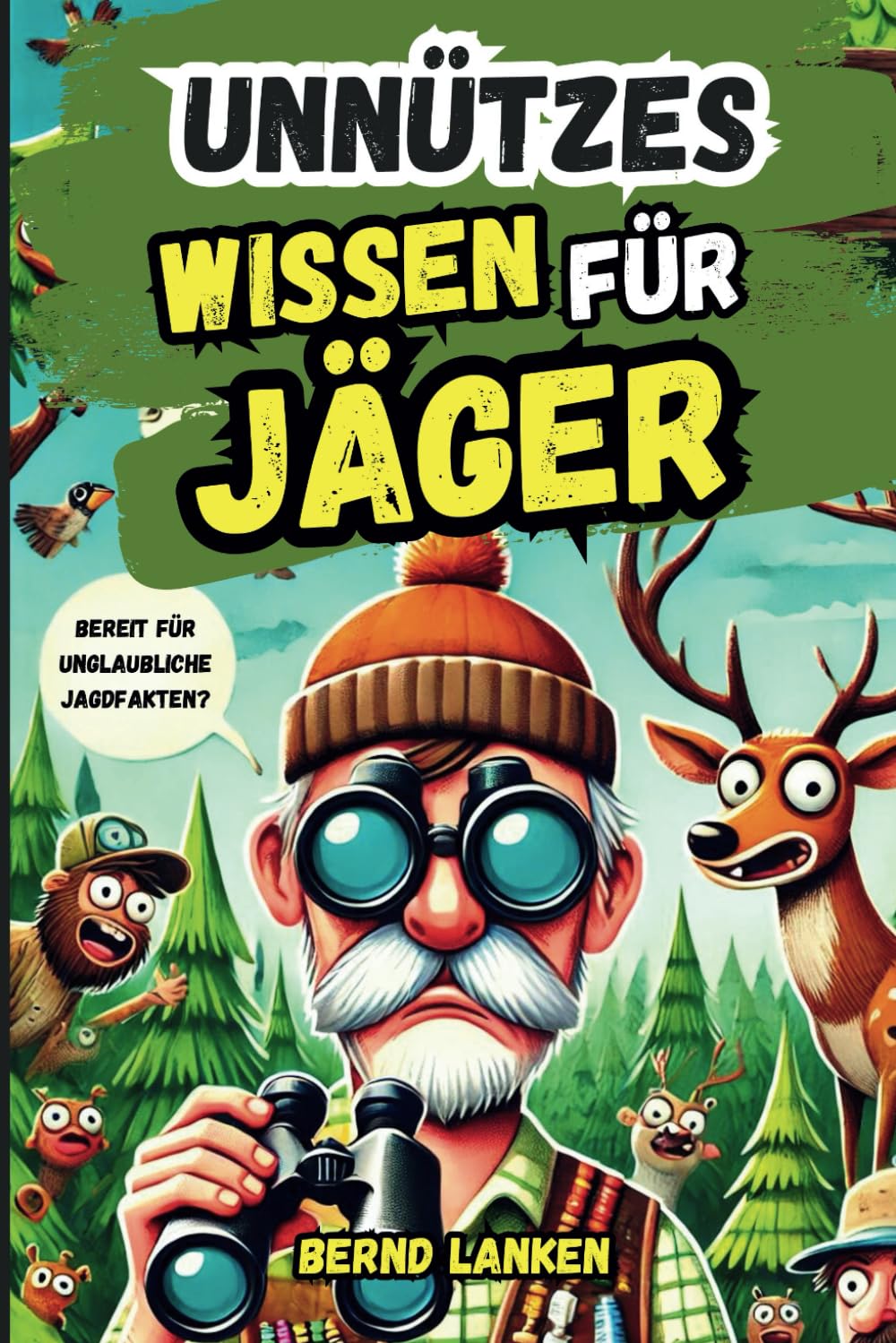 Unnützes Wissen für Jäger: Das perfekte Geschenk vollgepackt mit lustigen und skurrilen Fakten über die Jagd, die jeder Jäger kennen sollte Lifestyle