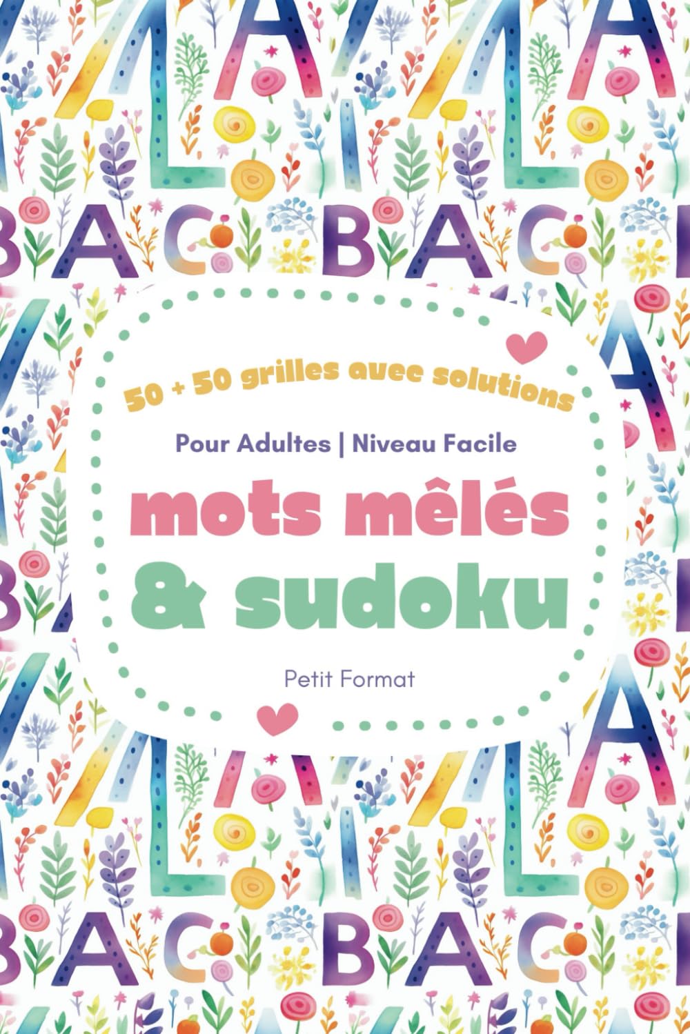 Jeux Mots Mêlés Adultes Et Sudoku: 50 + 50 Grilles avec Solutions, Niveau Facile, Format Facile À Transporter 15.24 x 22.86 cm book
