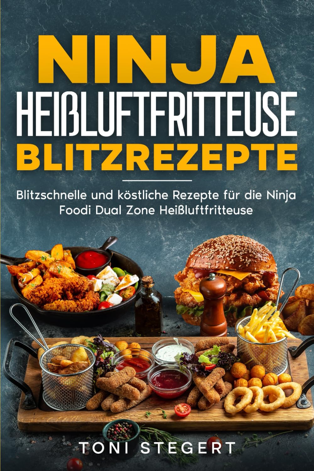 Ninja Heißluftfritteuse Blitzrezepte: Blitzschnelle und köstliche Rezepte für die Ninja Foodi Dual Zone Heißluftfritteuse Cooking & Enjoying