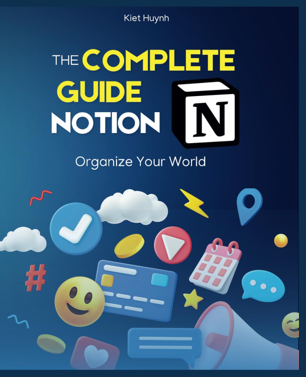 The Complete Guide to Notion: Organize Your World book