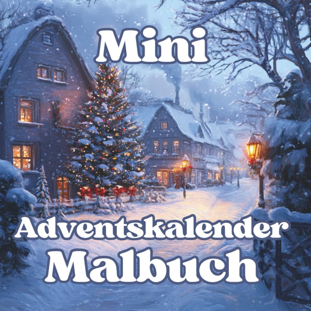 MINI Adventskalender Malbuch mit 31 Ausmalbildern für den Dezember und die gemütliche Weihnachtszeit. Lifestyle