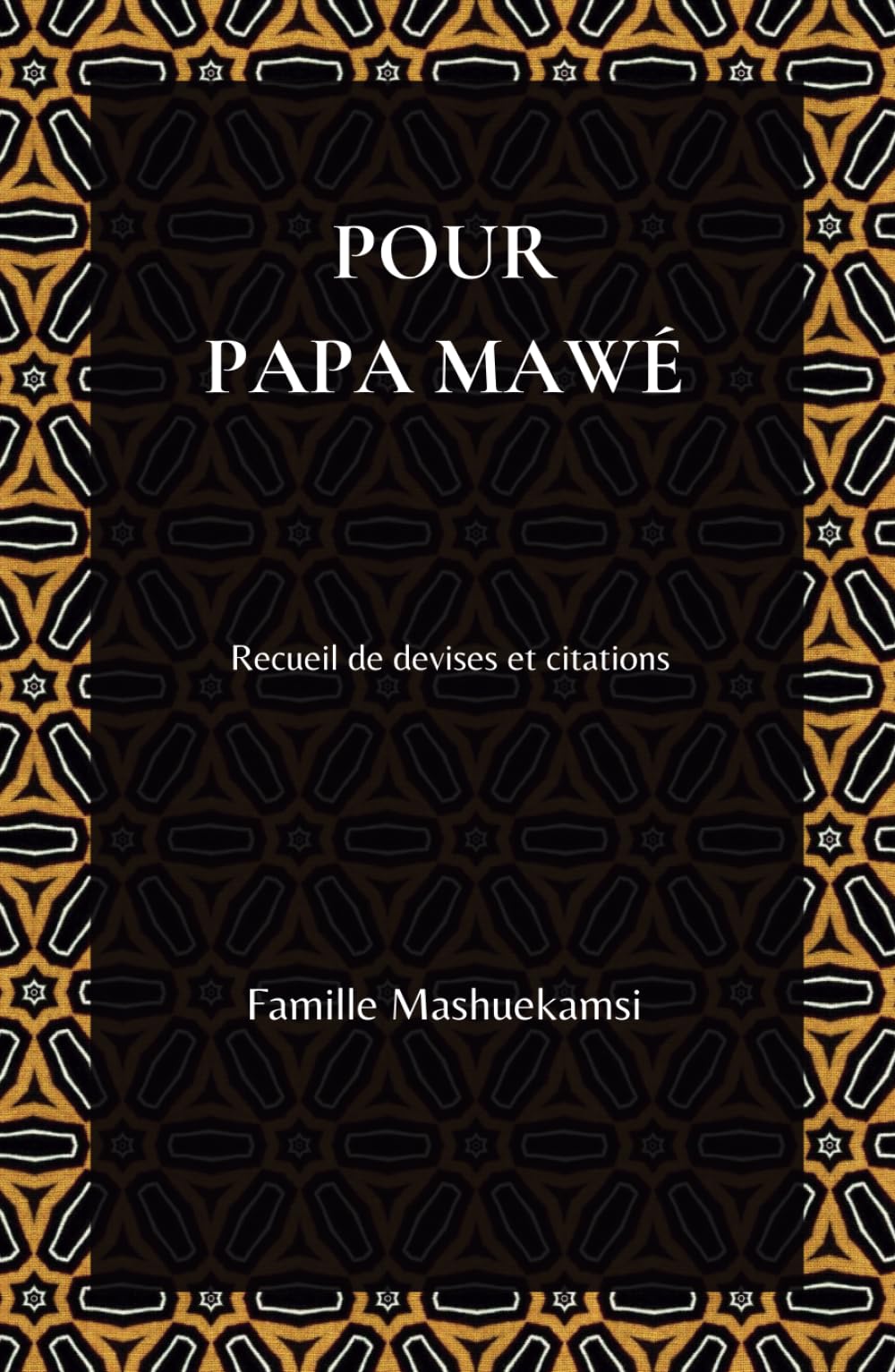 Pour Papa Mawé: 100 devises, citations et maximes pour t'accompagner book