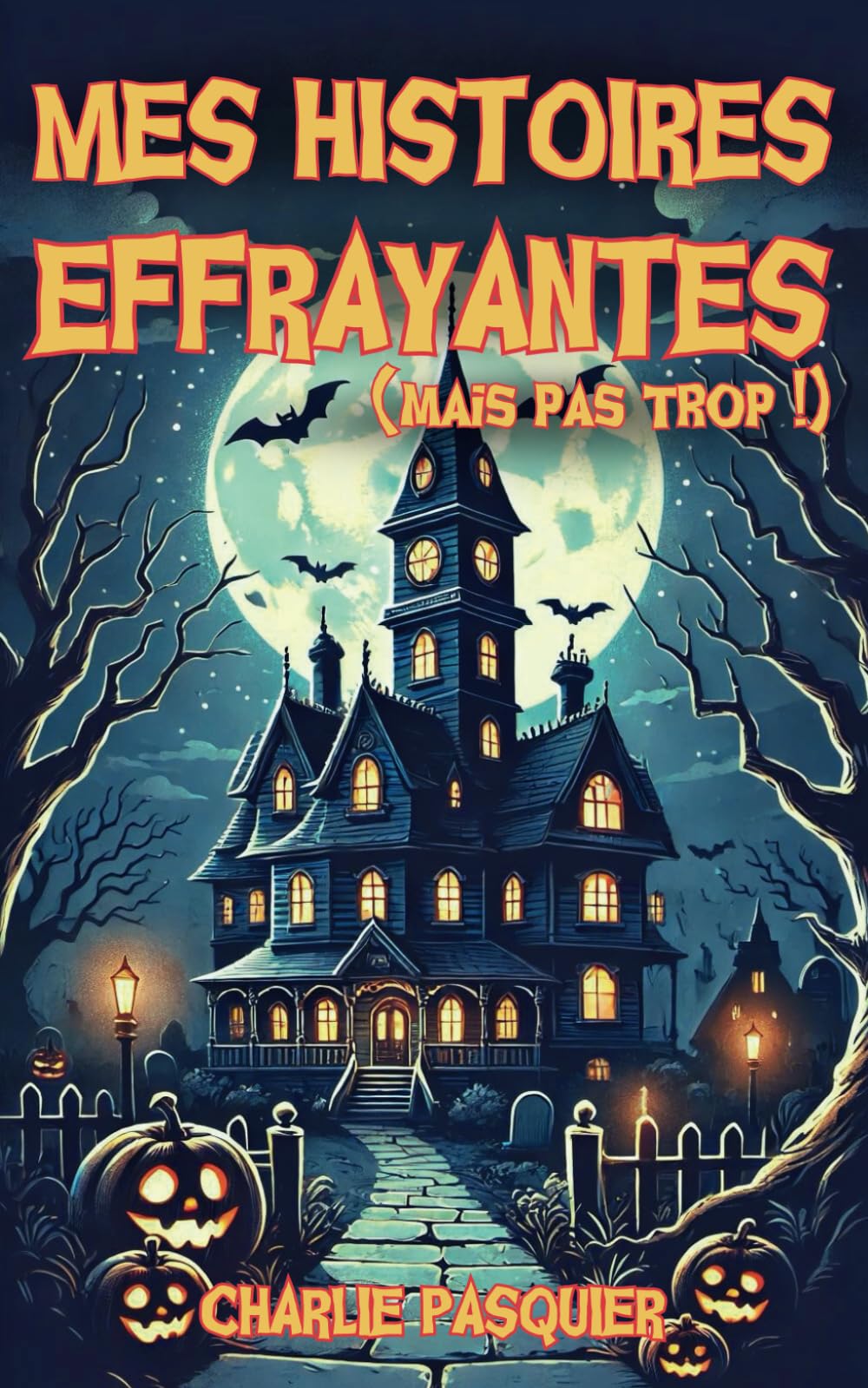 MES HISTOIRES EFFRAYANTES (mais pas trop !): 20 contes d'horreur et de fantômes pour les enfants courageux de 7 à 12 ans | Cadeau d'Halloween pour enfant book
