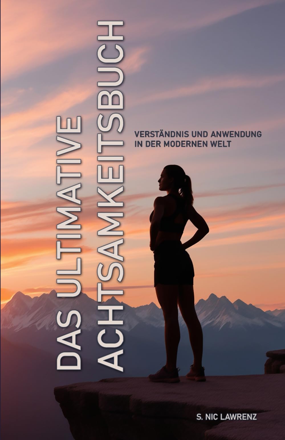 Das ultimative Achtsamkeitsbuch: Verständnis und Anwendung in der modernen Welt book