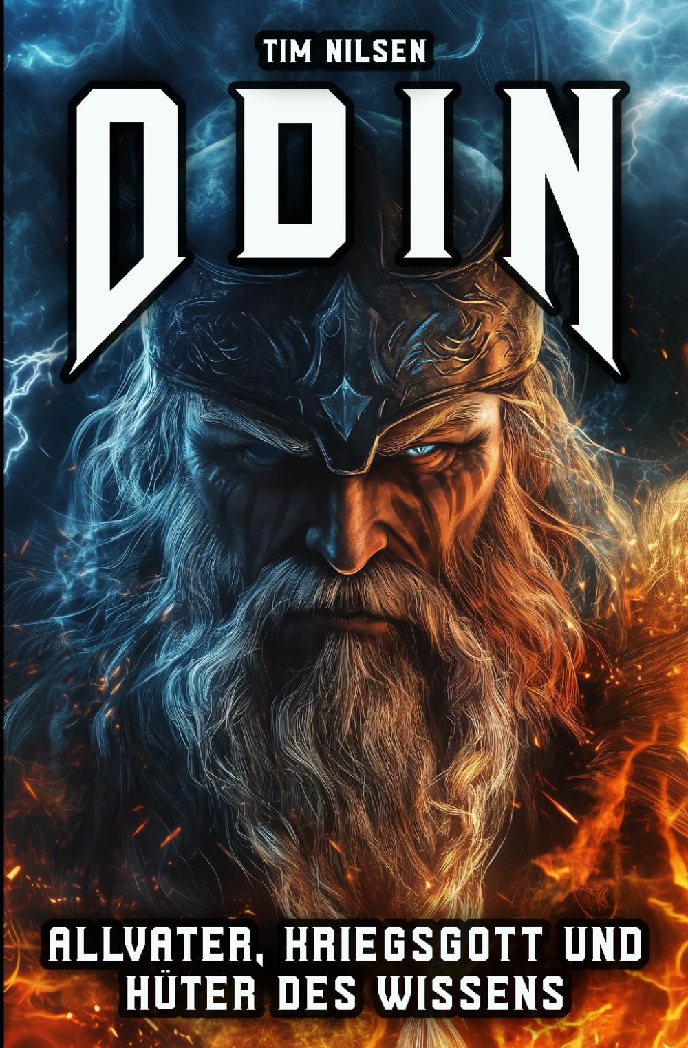 Odin - Allvater, Kriegsgott und Hüter des Wissens: Die Legende des mächtigsten Gottes der nordischen Mythologie (Nordische Mythologie, Band 12) Fairy Tales & Legends
