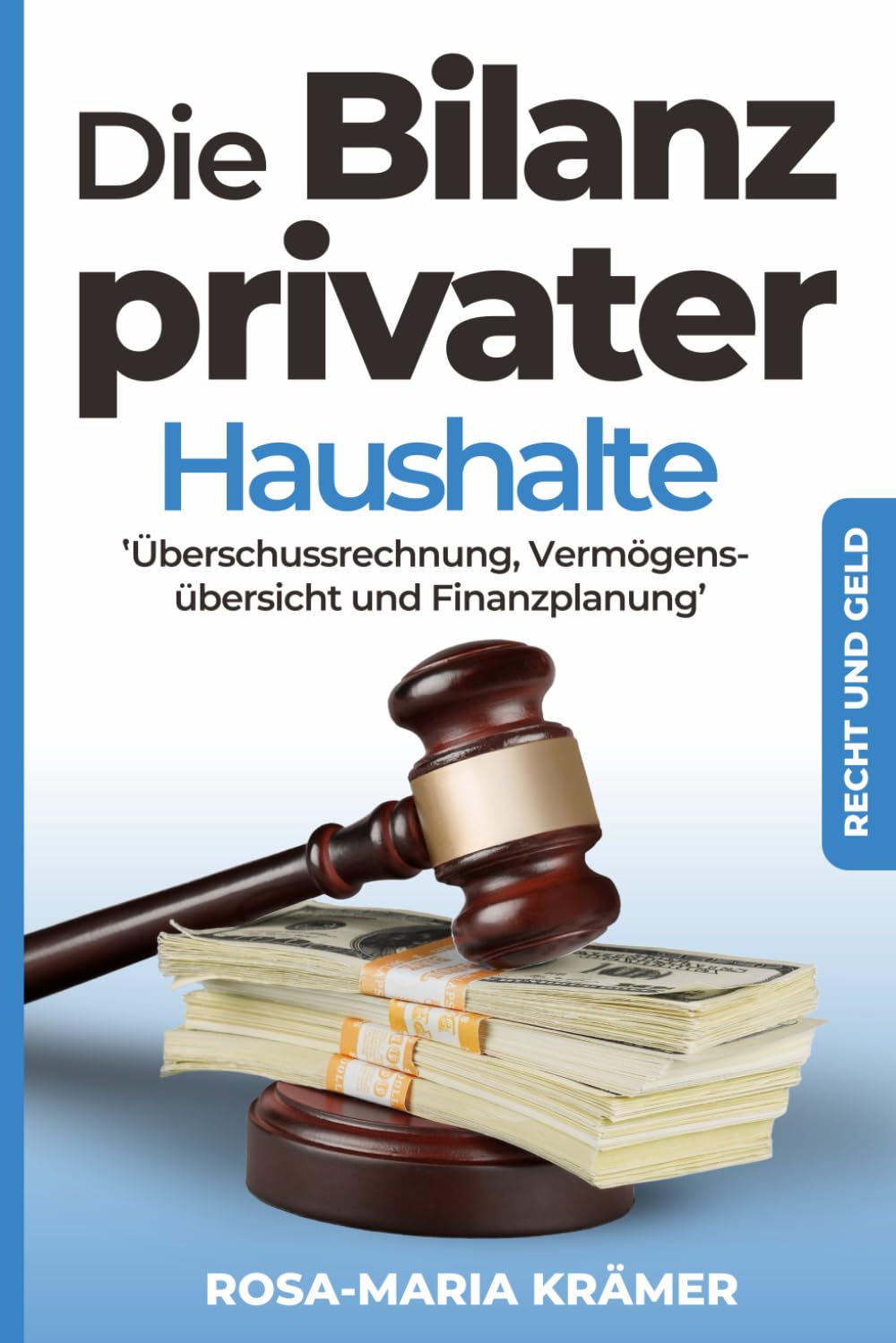 Die Bilanz privater Haushalte: Überschussrechnung, Vermögensübersicht und Finanzplanung Business, Finance & Career