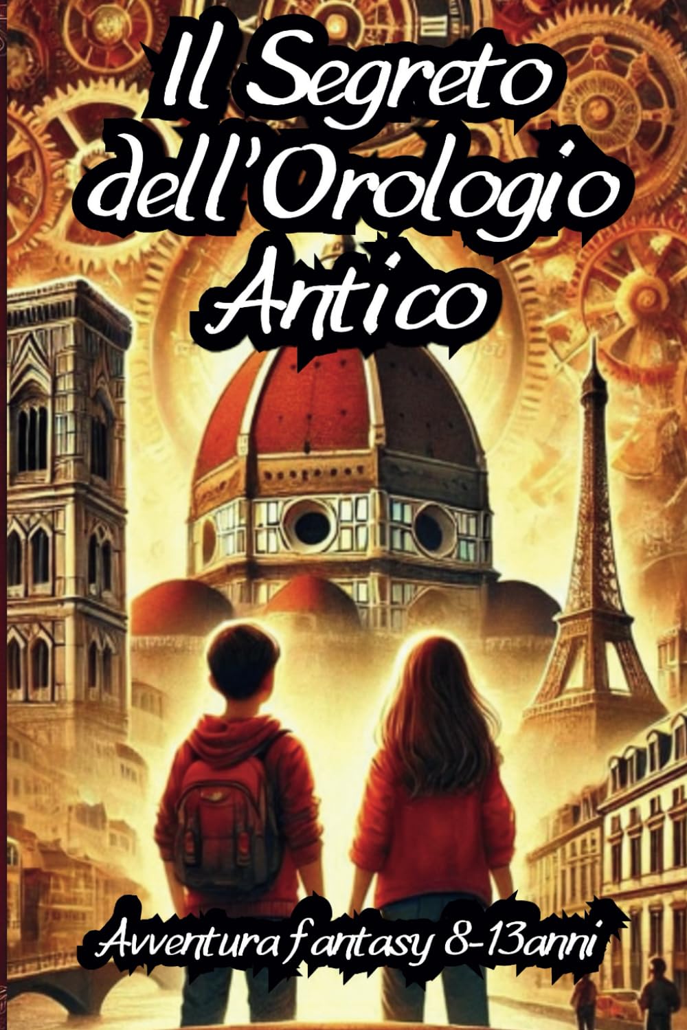 Il Segreto Dell'Orologio Antico: Un'avvincente viaggio nel tempo e nella storia tra Firenze e Parigi ed i loro segreti | Libro d'avventura e mistero per bambini e ragazzi 8-13 anni book