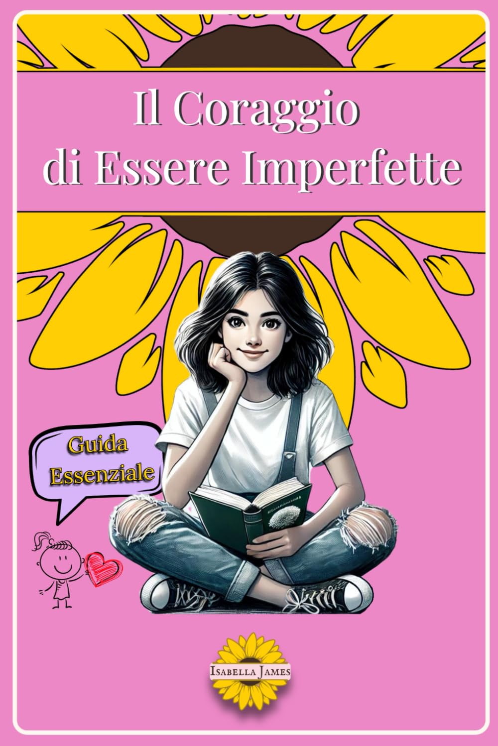 Il Coraggio di Essere Imperfette: Guida per Giovani Donne book
