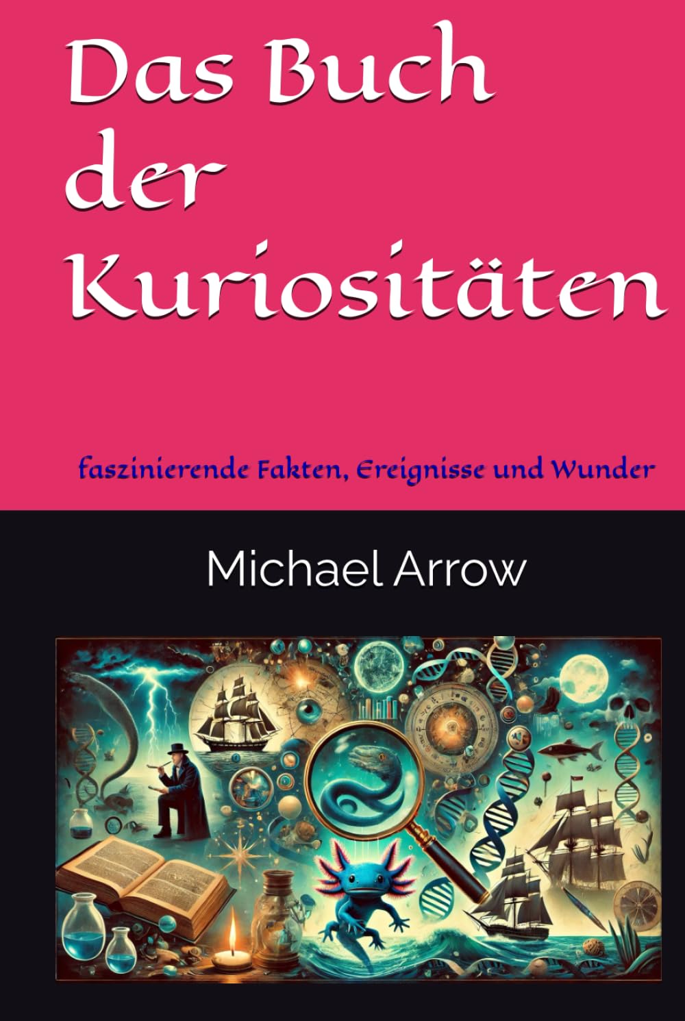 Das Buch der Kuriositäten: faszinierende Fakten, Ereignisse und Wunder book