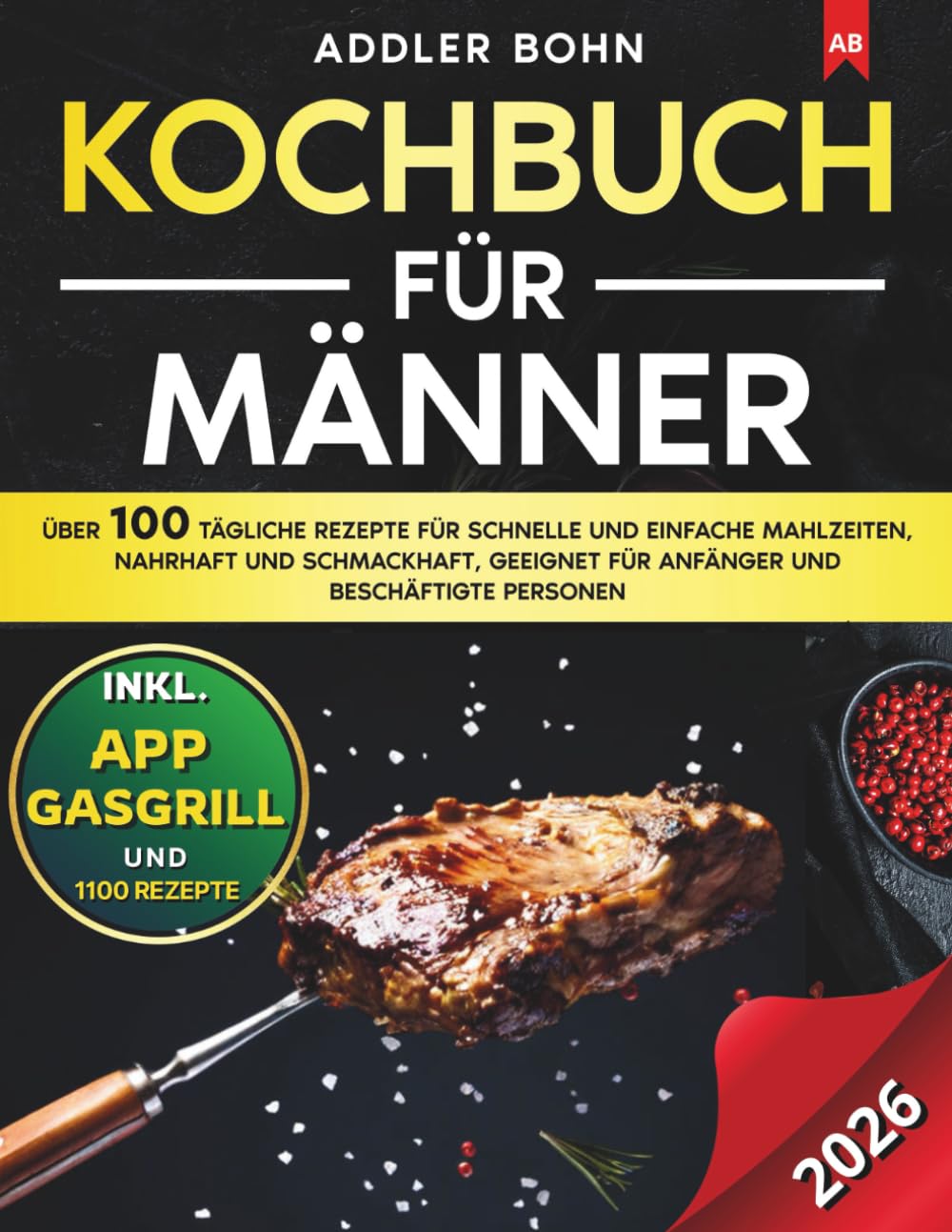 Kochbuch für Männer: Über 100 tägliche Rezepte für schnelle und einfache Mahlzeiten, nahrhaft und schmackhaft, geeignet für Anfänger und beschäftigte Personen Contemporary literature Books