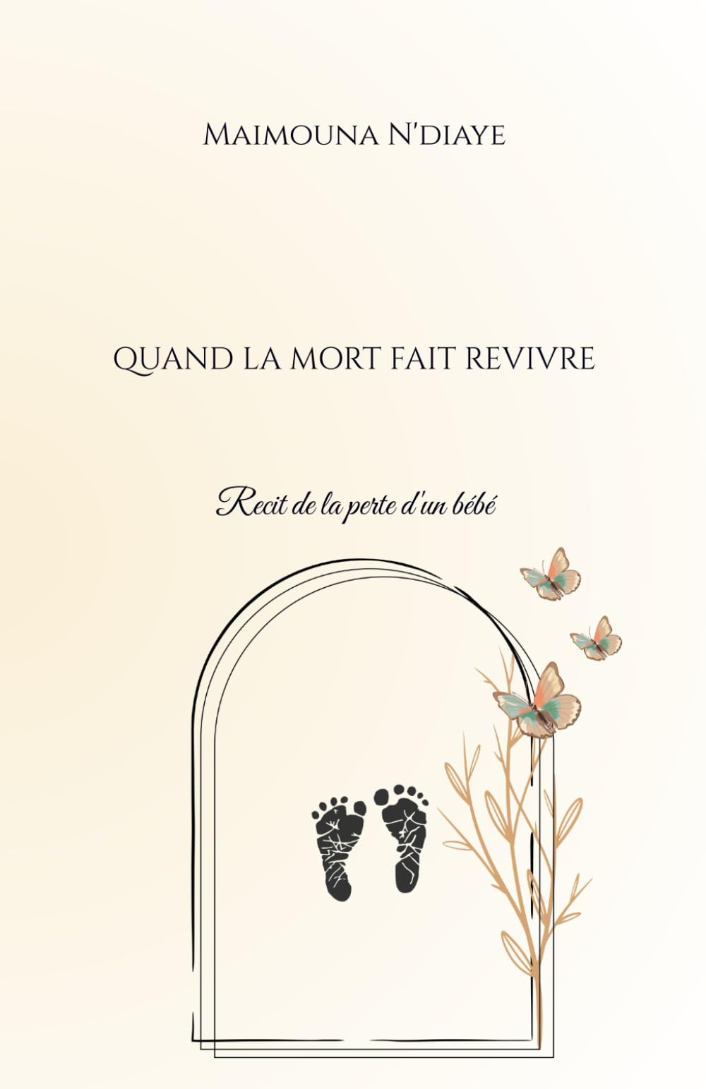 Quand la mort fait revivre: récit de la perte d'un bébé book